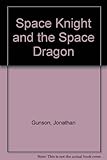 Space knight and the space dragon
