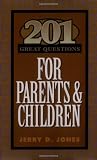 201 Great Questions for Parents and Children (Designed for Influence)