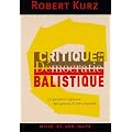 Critique de la d�mocratie balistique : La gauche � l'�preuve des guerres d'ordre mondial