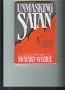 Unmasking Satan: An Expose of the Devils Schemes and Gods Strategies for Fighting Back
