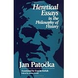 Heretical Essays in the Philosophy of History ~ Jan Pato?ka