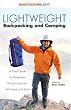 Lightweight Backpacking & Camping: A Field Guide to Wilderness Hiking Equipment, Technique & Style (Backpacking Light)