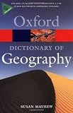 A Dictionary of Geography (Oxford Paperback Reference)