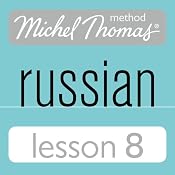 Michel Thomas Beginner Russian, Lesson 8 | [Natasha Bershadski]