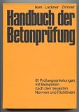 Produkt-Bild: Handbuch der Betonpr&uuml;fung. 81 Pr&uuml;fungsanleitungen mit Beispielen nach den neuesten Normen und Richtlinien.