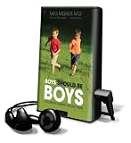 Boys Should Be Boys: 7 Secrets to Raising Healthy Sons [With Earbuds] (Playaway Adult Nonfiction)