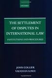 The Settlement of Disputes in International Law: Institutions and Procedures