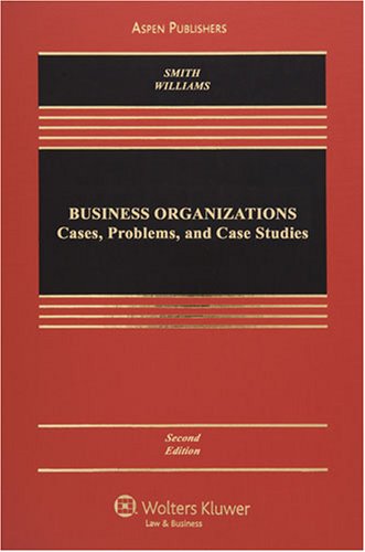 Business Organizations: Cases, Problems, and Case Studies