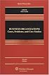 Business Organizations: Cases, Problems, and Case Studies