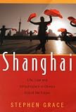 Shanghai: Life, Love and Infrastructure in Chinas City of the Future