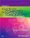 Daniel N. DeMaio BS RT(R)(CT)s Mosbys Exam Review 2nd(Second) edition(Mosbys Exam Review for Computed Tomography [Paperback])(2010)