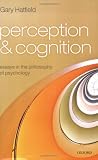 Perception and cognition : essays in the philosophy of psychology