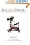 First Time Director: How to Make Your Breakthrough Movie