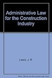 Administrative law for the construction industry