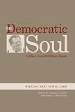 The democratic soul : a Wilson Carey McWilliams reader