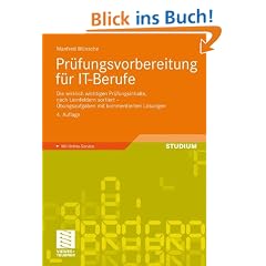 Pr�fungsvorbereitung f�r IT-Berufe: Die wirklich wichtigen Pr�fungsinhalte, nach Lernfeldern sortiert - �bungsaufgaben mit kommentierten L�sungen<br>: ... kommentierten L�sungen. Mit Online-Service
