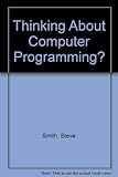 Thinking about computer programming?
