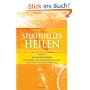 Spirituelles Heilen 2 in der Tradition der atlantischen Kristallchirurgen: �bungen zur Ausbildung von Heilerf�higkeiten und praktische Heilarbeit