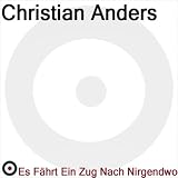 Es Fährt Ein Zug Nach Nirgendwo