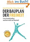 Der Bauplan der Freiheit: Freie Gesel...