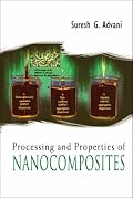 Processing and Properties of Nanocomposites