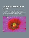 Produkt-Bild: People from Santiago de Cali: Robo, Claudia Blum, Jorge Isaacs, Robin del Castillo, Harold Bedoya Pizarro, Scar Crdoba, Giovanni Hernndez