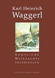 S�mtliche Weihnachtserz�hlungen - Karl Heinrich Waggerl