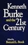 Kenneth Burke and the 21st Century (S U N Y Series in Speech Communication)