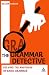 Search : The Grammar Detective: Solving the Mysteries of Basic Grammar