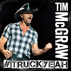 Tim Mcgraw - Truck Yeah - Zortam Music