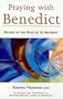 Praying With Benedict: Prayer in the Rule of Fate Benedict