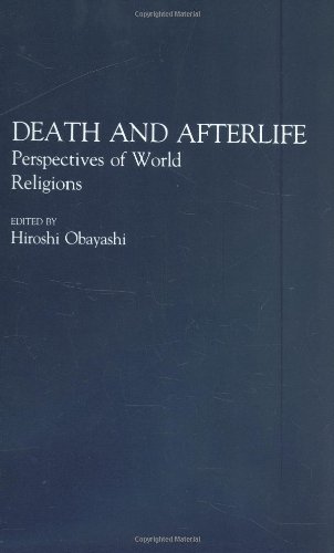 Death and afterlife: perspectives of world religions (c…