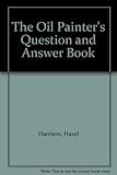 The oil painter's question and answer book