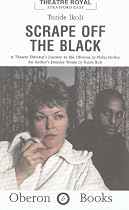 Scrape Off the Black (Oberon/Modern Playwrights)