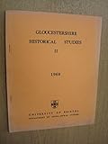 Gloucestershire historical studies : essays on local historical records by the University Extra-Mural Class at Gloucester