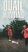 Quail Hunting with Tom Huggler [VHS]