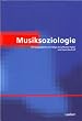 Handbuch der Systematischen Musikwissenschaft: Musiksoziologie: Bd. 4