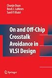 On and off-chip crosstalk avoidance in VLSI design