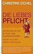 Die Liebespflicht. Zwischen alten Eltern und kleinen Kindern. Wege aus der �berforderung