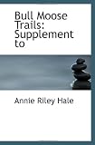 Bull Moose Trails: Supplement to