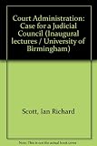 Court administration : the case for a judicial council