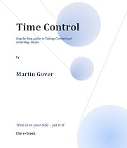 Time Control - Taking Control and Achieving Goals-From Free Kindle Books Library Click to Download Free Kindle Book -> Time Control - Taking Control and Achieving Goals