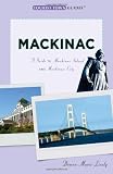 Mackinac: A Guide to Mackinac Island and Mackinaw City (Tourist Town Guides)