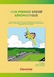 Mon Premier Brevet Aeronautique - 2e �dition