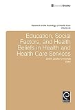Education, social factors and health beliefs in health and health care services