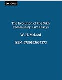 The evolution of the Sikh community : five essays
