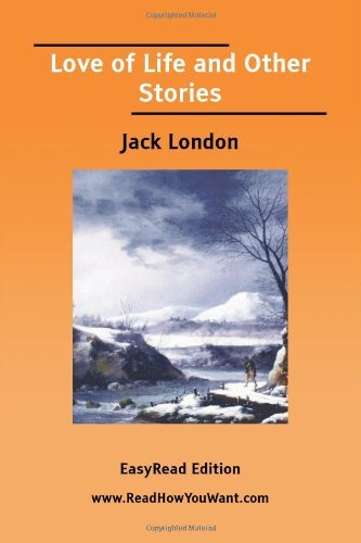 Love Of Life And Other Stories