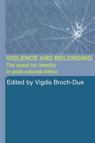 Violence and Belonging: The Quest for Identity in Post-Colonial Africa