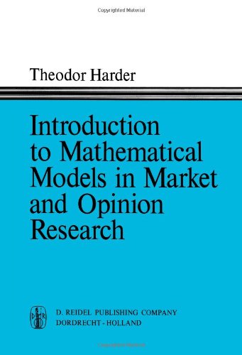 Introduction to Mathematical Models in Market and Opinion Research: With Practical Applications, Computing Procedures, and Estimates of Computing ... Studies in Economics and Econometrics)