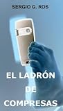 El ladr�n de compresas (una novela de detectives, cargada de suspense)
